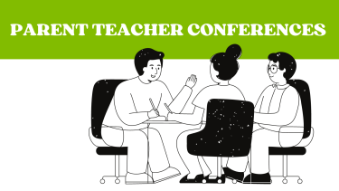 Parent/teacher conference Parent Teacher Conferences written in white on a green banner with black and white cartoon image of a teacher with 2 parents.