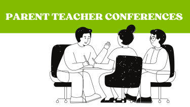 Parent Teacher Conferences written in white on a green banner with black and white cartoon image of a teacher with 2 parents.